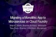 Migrating a Monolithic App to Microservices on Cloud Foundry