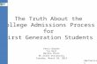 The Truth About the College Admissions Process for FGCS Final