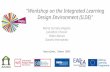 Workshop on the Integrated Learning Design Environment (ILDE)