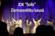 DVĢ JDK "SOLIS"-  Ziemassvētku kauss 2014