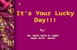 It’s your lucky day!!! gameshow