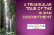 A triangular tour of the indian subcontinent
