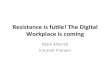 Resistance is futile! The digital workplace is coming