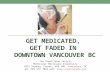 Get Medicated Get Faded in Downtown Vancouver British Columbia