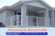 Aluminium Balustrades - A Stylish Balustrade for Your Decorative Needs.
