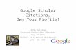 Google Scholar Citations... Own your profile!