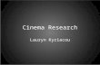 Cinema Research - Lauryn K