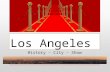 Los Angeles. History-Adventure-Show