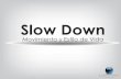 Presentación slow down