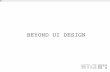 Beyond UI design - basics