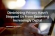 Diminishing Privacy Hasn't Stopped Us From Being Increasingly Digital