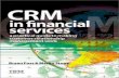 Crm in financial_services_a_practical_guide_to_making_customer_relationship_management_work