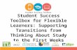 Student Success Toolbox for Flexible Learners: Supporting Transitions from Thinking About Study to the First Weeks