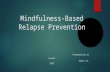 Mindfulness based relapse prevention