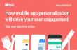 How mobile app personalization will drive your user engagement