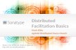 Distributed facilitation basics