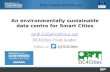 An Environmentally Sustainable Data Centre for Smart Cities