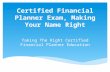 Certified Financial Planner Exam, Making Your Name Right