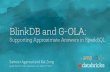 BlinkDB and G-OLA: Supporting Continuous Answers with Error Bars in SparkSQL-(Sameer Agarwal and Kai Zeng, Databricks and AMPLab UC Berkeley
