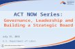 Act now leadership, governance & building a strategic workforce board 071515