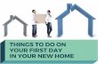 Things to Do on Your First Day in Your New Home