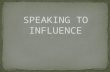 speaking to influence