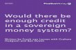 Positive Money - Enough credit in a sovereign money system, by Frank van Lerven, Hodgson, Dyson