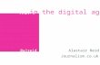 Alastair Reid - News in the digital age