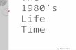 The 1980’s life time edwinshka