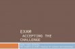 Exam Accepting the challenge