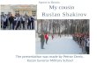 My cousin Ruslan Shakirov