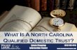 What Is A North Carolina Qualified Domestic Trust?