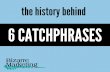 The History Behind 6 Popular Catchphrases