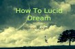 How to lucid dream