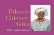 Dibueze Chinyere Asika- a life in words and pictures