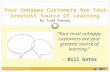 Your unhappy customers are your greatest source of learning