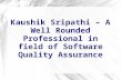 Kaushik sripathi – a well rounded professional in field of software quality assurance