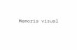 Memoria Visual- Razo. Logico- Atención