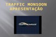 Traffic monsoon  apresentação