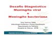 Desafio Diagnóstico  Meningite Viral versus Meningite Bacteriana
