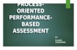 Assessment of Learning 2 / Chapter 2 Process Oriented Performance Based Assessment