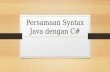Tugas 1 - Perbedaan Syntax Java Dengan C#