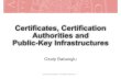 Certificates, Certification Authorities and Public-Key Infrastructures