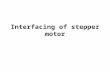 Interfacing of Stepper Motor