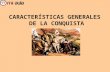Apunte 3 Caracteristicas Generales de La Conquista 28825 20150412 20140804 170615