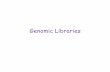 Lecture 3 Genomic Libraries 2014