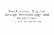 Synchronous Design Methodologies & Impedements to Synchronous Design