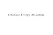 LNG Cold Energy Utilization Updated