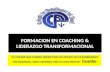 FORMACION EN COACHING & LIDERAZGO TRANSFORMACIONAL   AGOSTO PRIMERA SESION (1).pptx