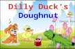 Unit 6 - Dilly Duck_s Doughnut